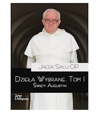 Dzieła wybrane Tom 1 Święty Augustyn - Jacek Salij - książka