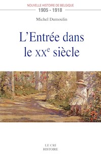 L’Entrée dans le XXe siècle - Michel Dumoulin - ebook