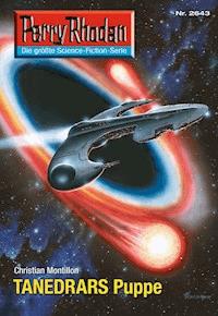Perry Rhodan 2643: TANEDRARS Puppe -  Christian Montillon - ebook