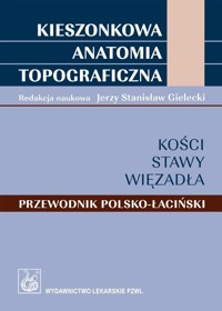 Kieszonkowa anatomia topograficzna Kości stawy więzadła -  - książka