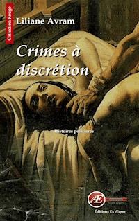 Crimes à discrétion - Liliane Avram - ebook