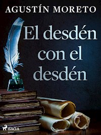 El desdén con el desdén - Agustín Moreto - ebook