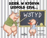Dzień, w którym Leopold czuł… WSTYD - Gellert Dina - książka