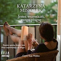 Jesteś wszystkim, czego pragnę - Katarzyna Misiołek - audiobook
