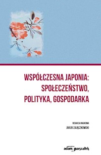 Współczesna Japonia społeczeństwo, polityka, gospodarka -  - książka