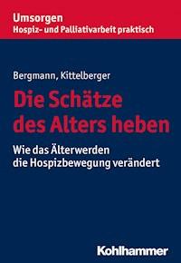 Die Schätze des Alters heben - Frank Kittelberger - ebook