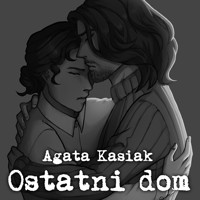 Ostatni dom - Agata Kasiak - audiobook