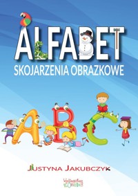 Alfabet  Skojarzenia obrazkowe - Justyna Jakubczyk - książka