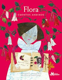 Flora, cuentos andinos - Ana María Pavez - ebook