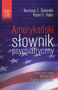 Amerykański słownik psychiatryczny - Shahrokh Narriman C., Hales Robert E. - książka