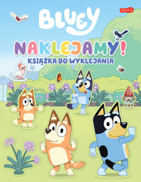 Naklejamy! Bluey. Książka do wyklejania - zbiorowa praca - książka