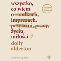 Wszystko, co wiem o miłości - Dolly Alderton - ebook + audiobook + książka