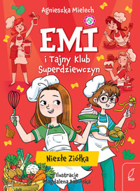 Emi i Tajny Klub Superdziewczyn. Niezłe ziółka. Tom 12 - Agnieszka Mielech - książka