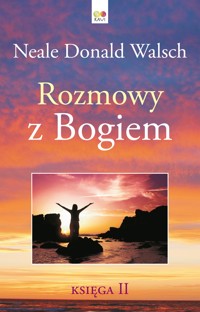 Rozmowy z Bogiem. Księga 2 - Neale Donald Walsch - ebook