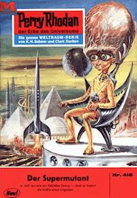 Perry Rhodan 416: Der Supermutant - H.G. Ewers - ebook