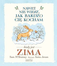 Nawet nie wiesz jak bardzo Cię kocham kiedy jest Zima - McBratney Sam - książka