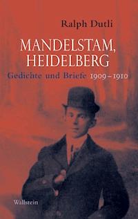 Mandelstam, Heidelberg - Ralph Dutli - ebook