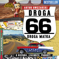 Droga 66. Droga matka. O historii, legendzie, podróży - Artur Owczarski  - ebook + audiobook