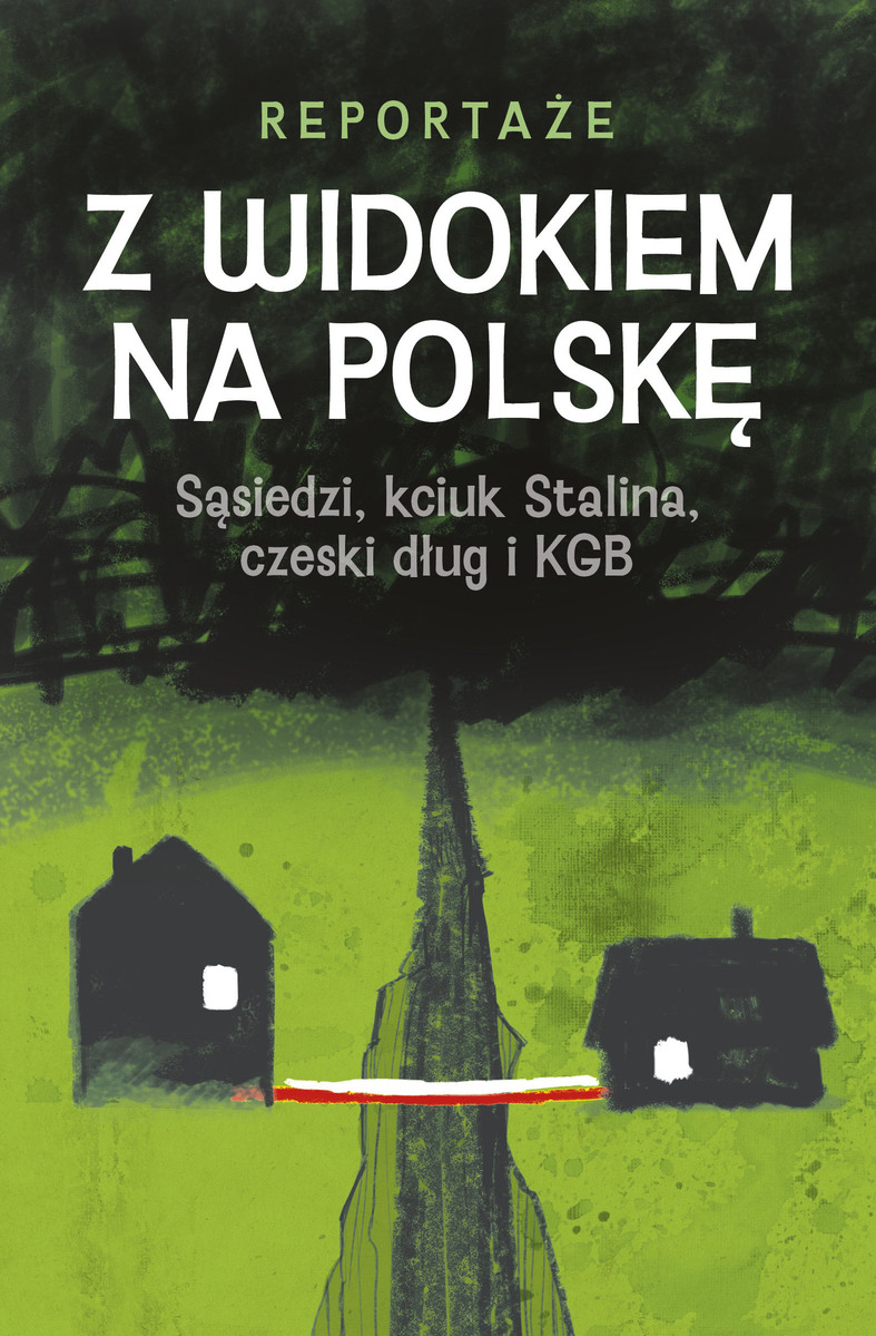 Z widokiem na Polskę. Sąsiedzi, kciuk Stalina, czeski dług i KGB - Magdalena Rigamonti, Monika Waluś, Katarzyna Barczyk-Sikora, Diana Wawrzusiszyn, Alicja Staszak, Witold Jurasz, Tomasz Mateusiak, Marcin Trelik - ebook + audiobook + książka
