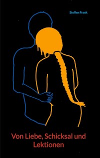 Von Liebe, Schicksal und Lektionen - Steffen Frank - ebook