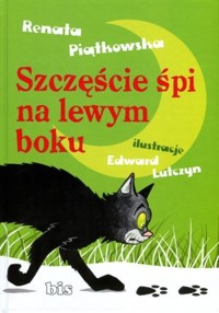 Szczęście śpi na lewym boku - Renata Piątkowska - ebook + audiobook + książka