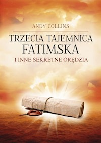 Trzecia Tajemnica Fatimska i inne sekretne orędzia - Andy Collins - książka