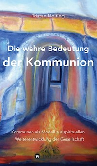 Die wahre Bedeutung der Kommunion - Tristan Nolting - ebook