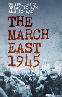 The March East 1945 - Peter Green - ebook