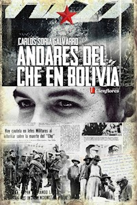 Andares del Che en Bolivia - Carlos Soria Galvarro - ebook