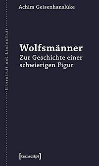 Wolfsmänner - Achim Geisenhanslüke - ebook