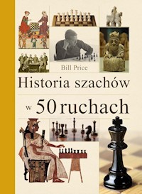 Historia szachów w 50 ruchach - Price Bill - książka