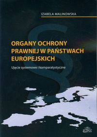 Organy ochrony prawnej w państwach europejskich - Malinowska Izabela - książka