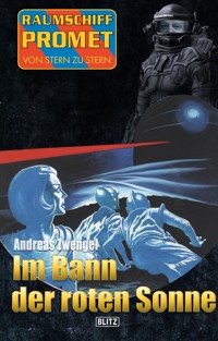 Raumschiff Promet - Von Stern zu Stern 25: Im Bann der roten Sonne - Andreas Zwengel - ebook