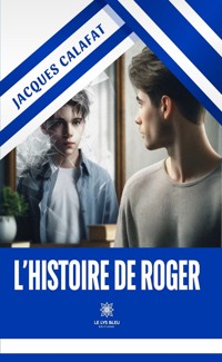 L’histoire de Roger - Jacques Calafat - ebook