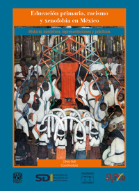 Educación primaria, racismo y xenofobia en México: historia, narrativas, representaciones y -  - ebook