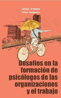 Desafíos en la formación de psicólogos de las organizaciones y el trabajo -  - ebook