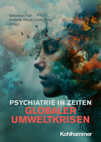 Psychiatrie in Zeiten globaler Umweltkrisen -  - ebook