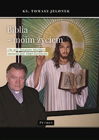Biblia moim życiem - Jelonek Tomasz - książka