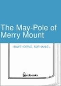 The May-Pole of Merry Mount - Nathaniel Hawthorne - darmowy ebook