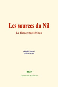 Les sources du Nil - Gabriel Marcel - ebook