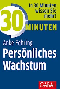 30 Minuten Persönliches Wachstum - Anke Fehring - ebook