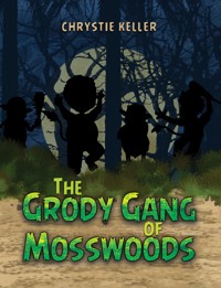 The Grody Gang of Mosswoods - Chrystie Keller - ebook
