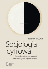 Socjologia cyfrowa - Włoch Renata - książka