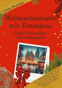Weihnachtsmarkt mit Hexenkuss - Laura Bormann - ebook