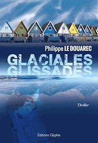 Glaciales glissades - Philippe Le Douarec - ebook