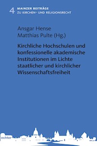 Kirchliche Hochschulen und konfessionelle akademische Institutionen im Lichte staatlicher und kirchlicher Wissenschaftsfreiheit -  - ebook