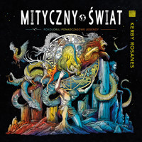Mityczny świat. Pokoloruj ponadczasowe legendy - Kerby Rosanes - książka