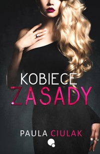 Kobiece zasady - Ciulak Paula - ebook