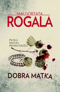 Dobra matka - Małgorzata Rogala - ebook + audiobook + książka