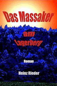 Das Massaker am Lagerberg - Heinz Rieder - ebook